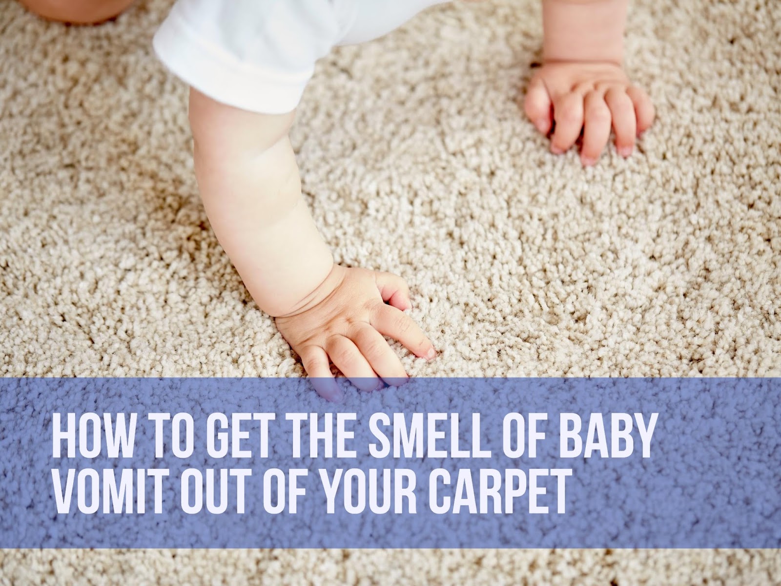 How to Get the Smell of Baby Vomit Out of Your Carpet