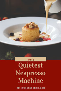quietest nespresso machine