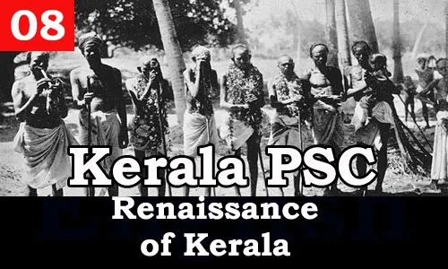 Kerala PSC - Facts about Renaissance of Kerala - 08