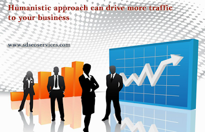 Humanistic approach can drive more traffic to your business