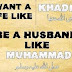 Want a wife like KHADIJA R.A ♥ Be a Husband like Muhammad 