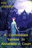 A Confederate Yankee In Annabelle's Court