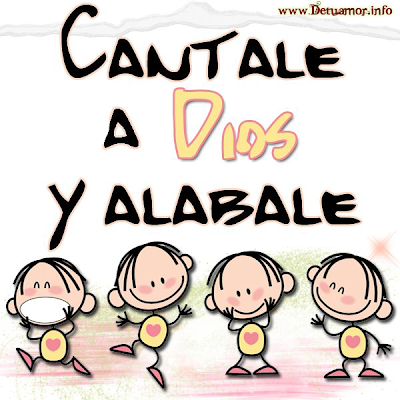 Cantale a Dios y alabale