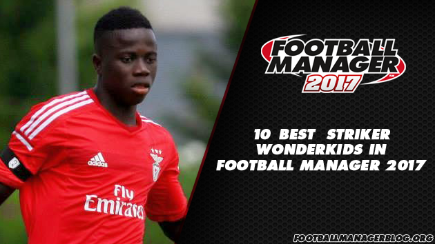 Football Manager 2017 Wonderkids - Strikers