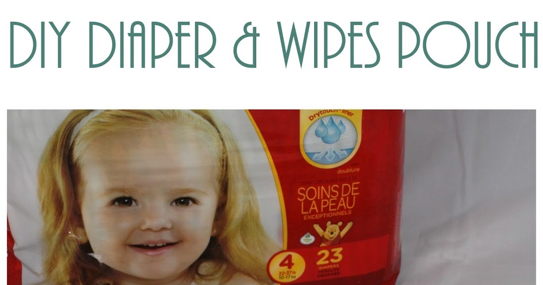 Keeping it Simple Easy DIY Huggies Diaper and Wipes Pouch