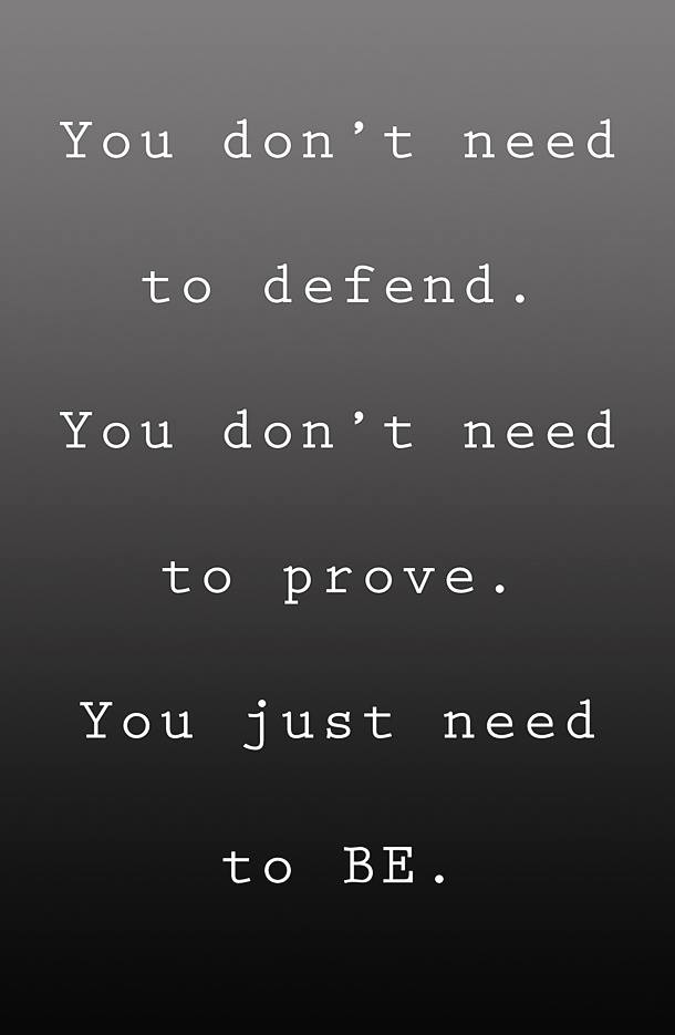 life inspiration quotes No Need to Defend Inspirational Quote