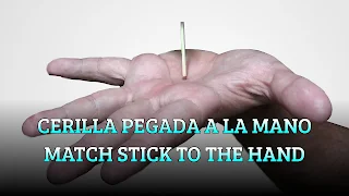 Cerilla pegada a la mano, ADHESIVITY, Match stick to the hand