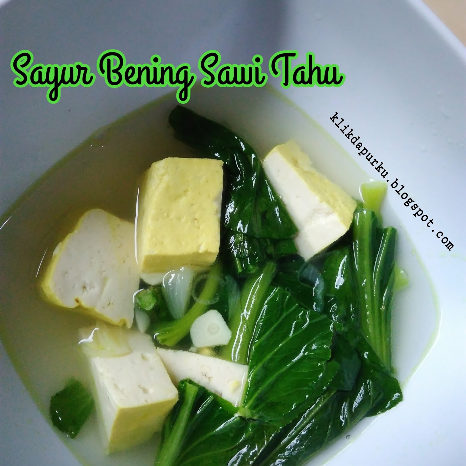 Resep Sayur Bening Sawi Tahu (MPASI 24+)