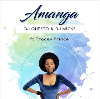 DJ Questo & DJ Micks – Amanga (feat. Tracey Prince)