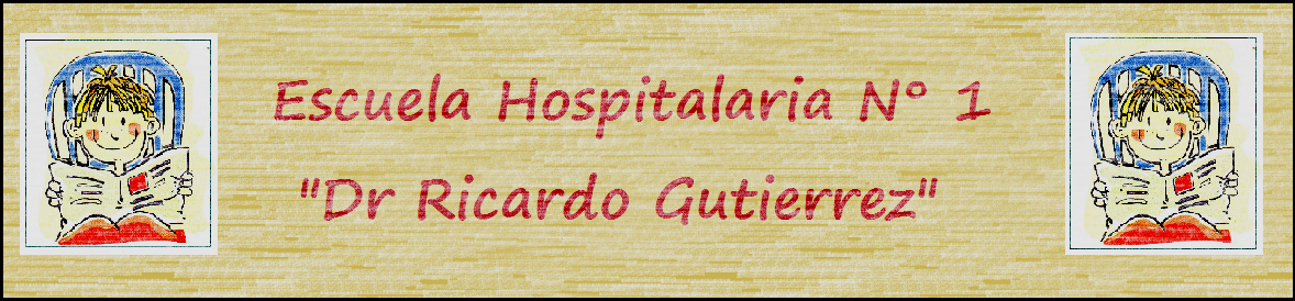 Escuela Hospitalaria N°1 "Dr Ricardo Gutierrez"     