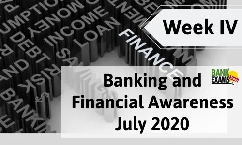 Banking and Financial Awareness July 2020: Week IV