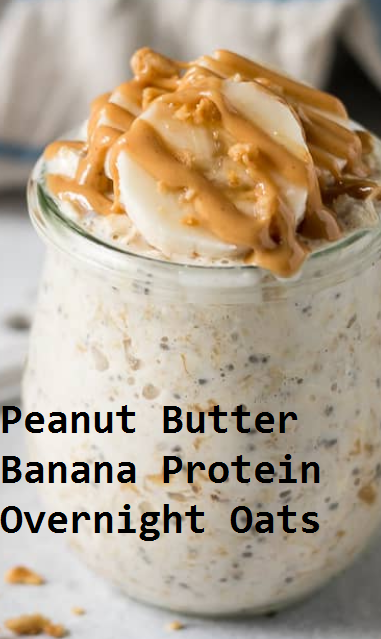Peanut Butter Banana Protein Overnight Oats