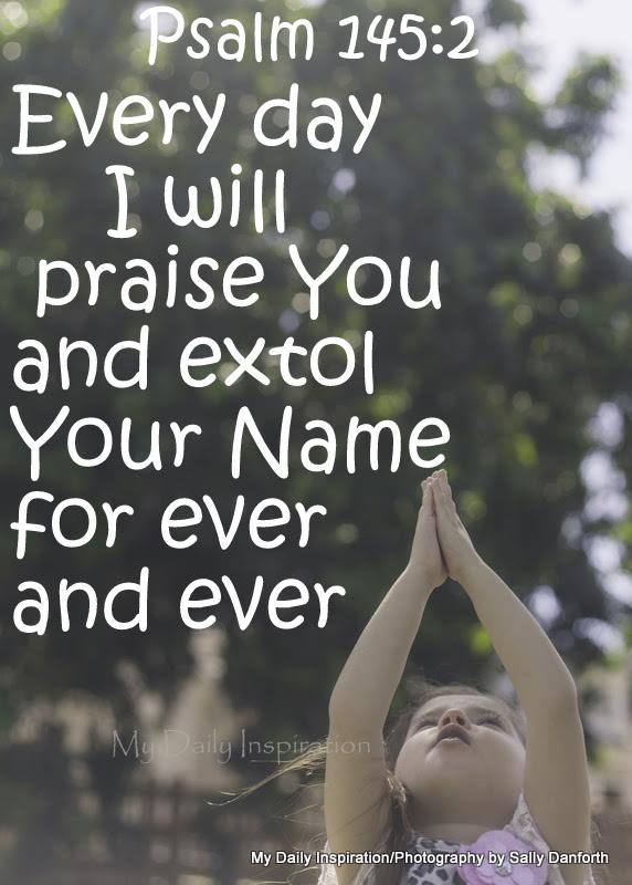 Every day I will praise you