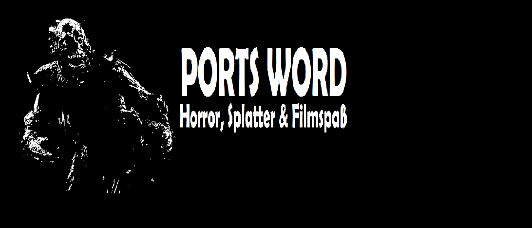 PortsWord - Horror, Splatter und Filmspaß