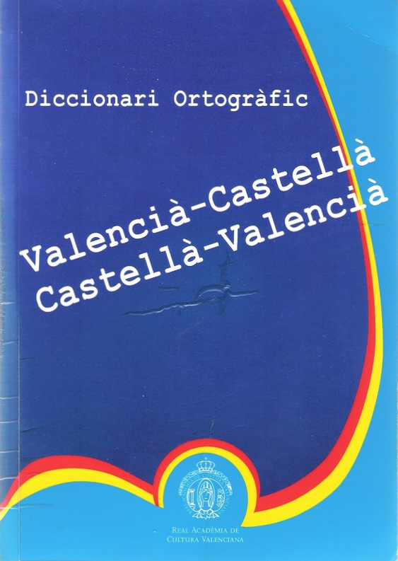 DICCIONARI ORTOGRAFIC: VALENCIÀ - CASTELLANO