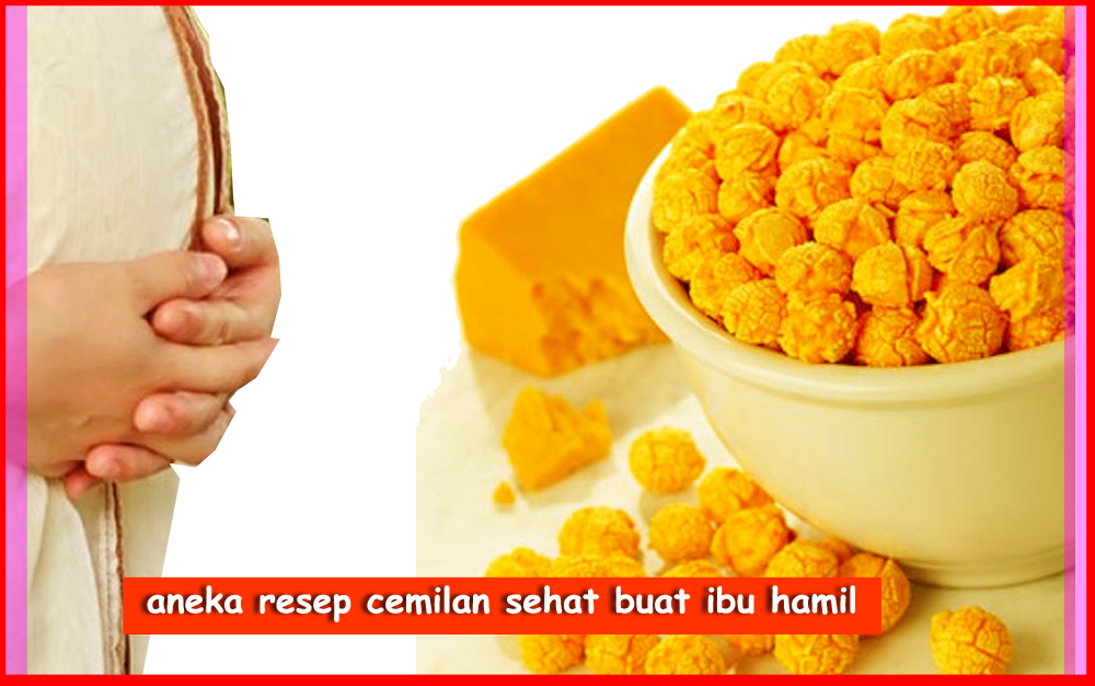 Resep Cemilan Sehat Ibu Hamil Kumpulan Materi Pelajaran Dan Contoh Soal 4 Resep Cemilan Sehat Ibu Hamil Kumpulan Materi Pelajaran Dan Contoh Soal 4