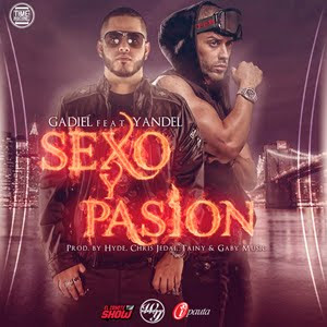Gadiel Ft. Yandel – Sexo y Pasion (Prod. by Hyde, Chris Jedai, Tainy y Gaby Music)