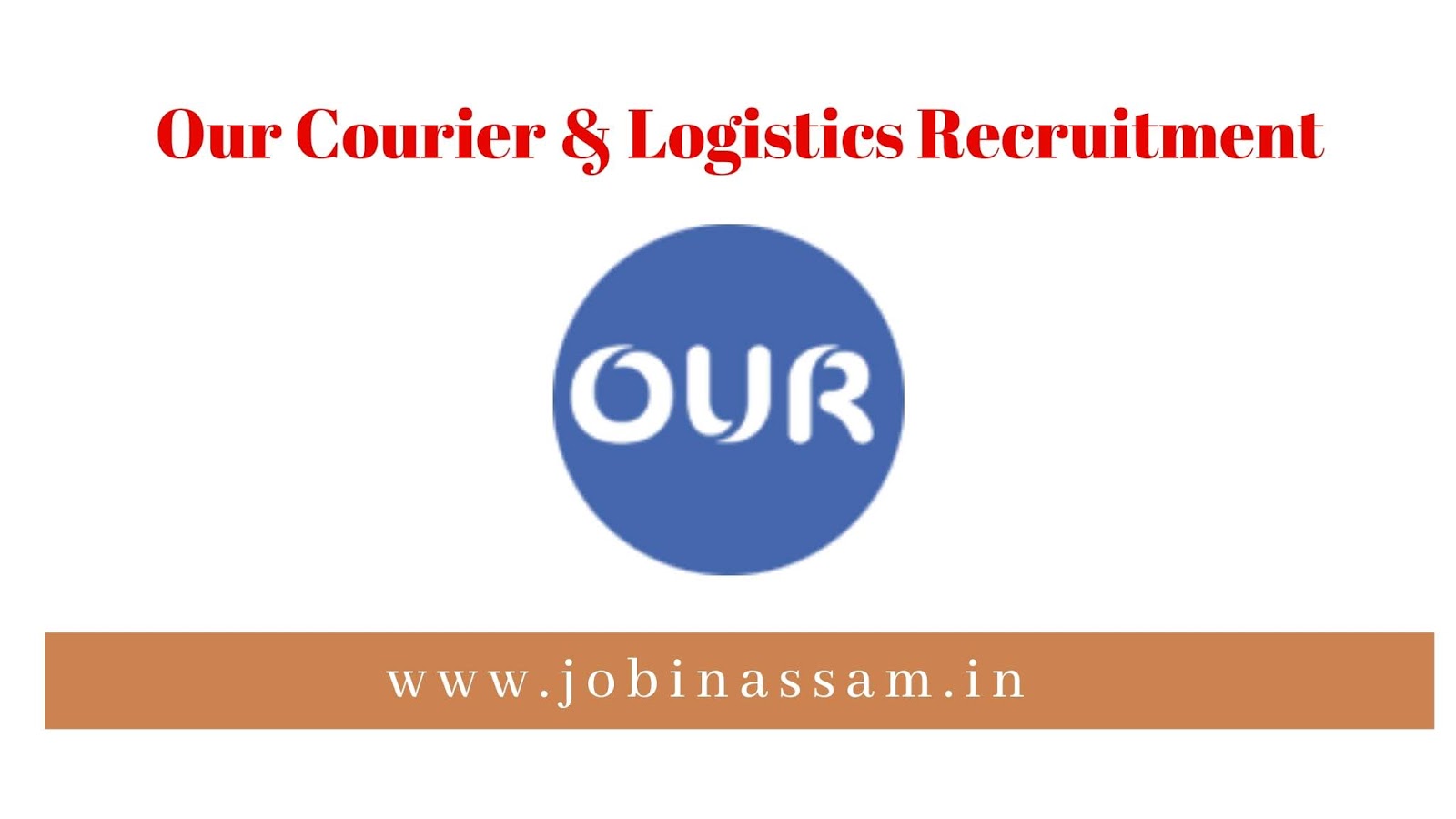 Our Courier & Logistics Recruitment 2019 Field Executive Jobinassam