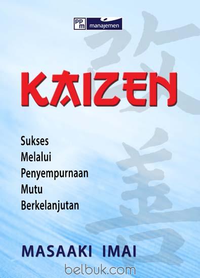 Kaizen: Sukses Melalui Penyempurnaan Mutu Berkelanjutan
