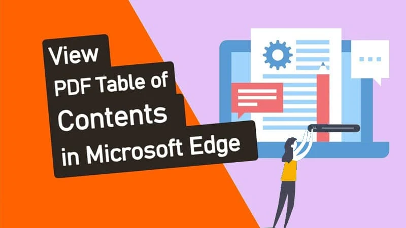 Microsoft Edge 87 enables you to view PDF Table of Contents