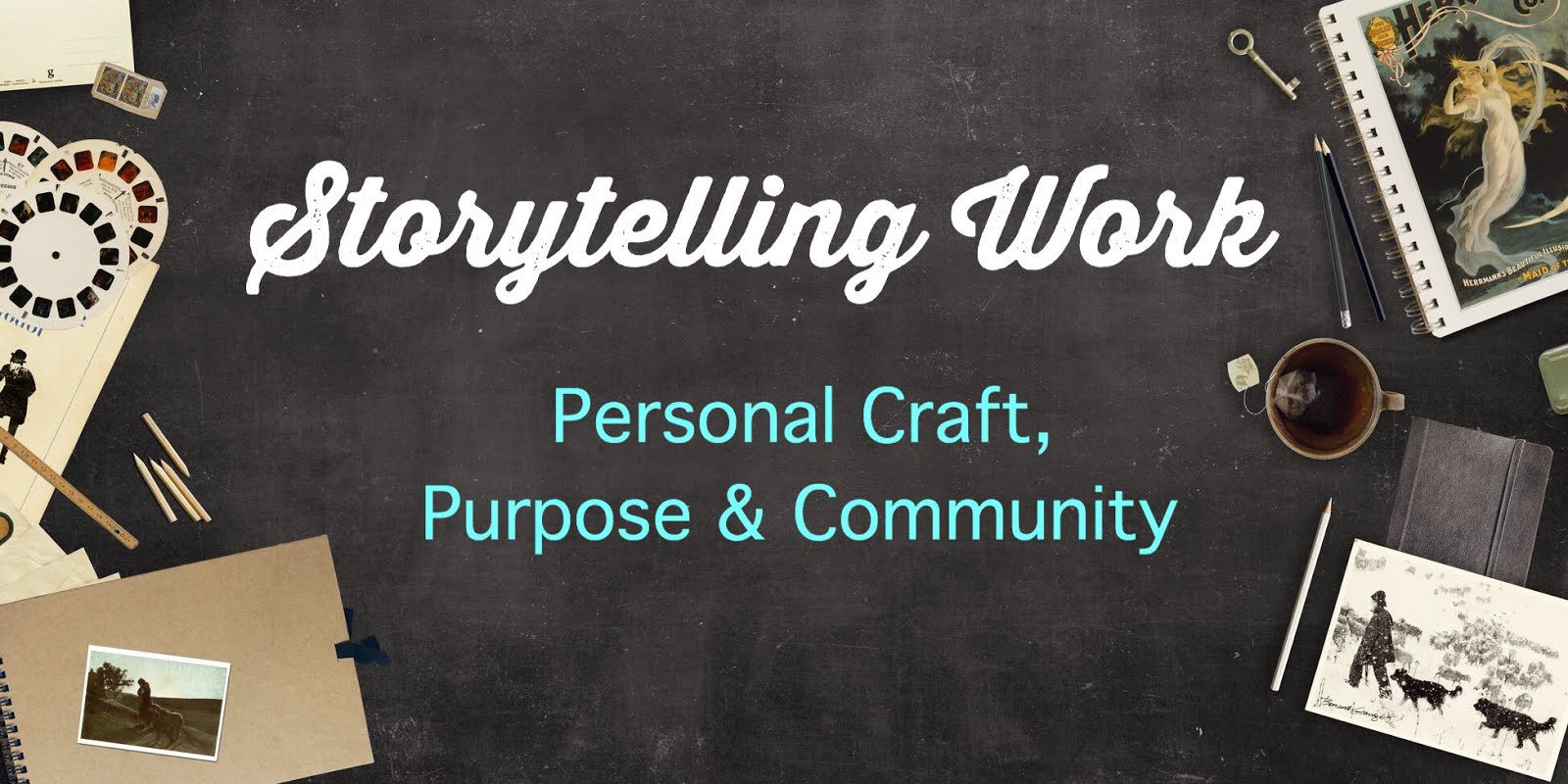 Storytelling work: Personal Craft, Purpose and Community