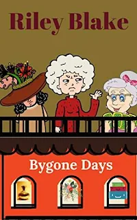 Bygone Days a cozy mystery with humor by Riley Blake
