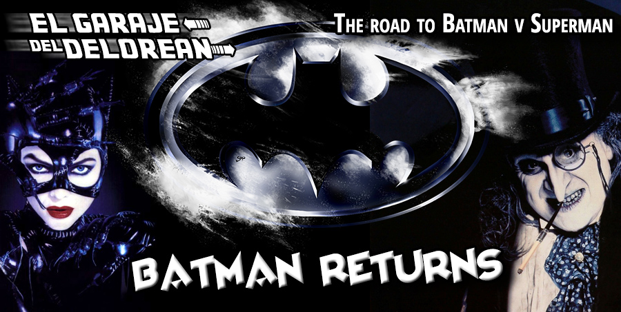 El Garaje del DeLorean: Programa 3x03: Especial 'BATMAN RETURNS' (1992)