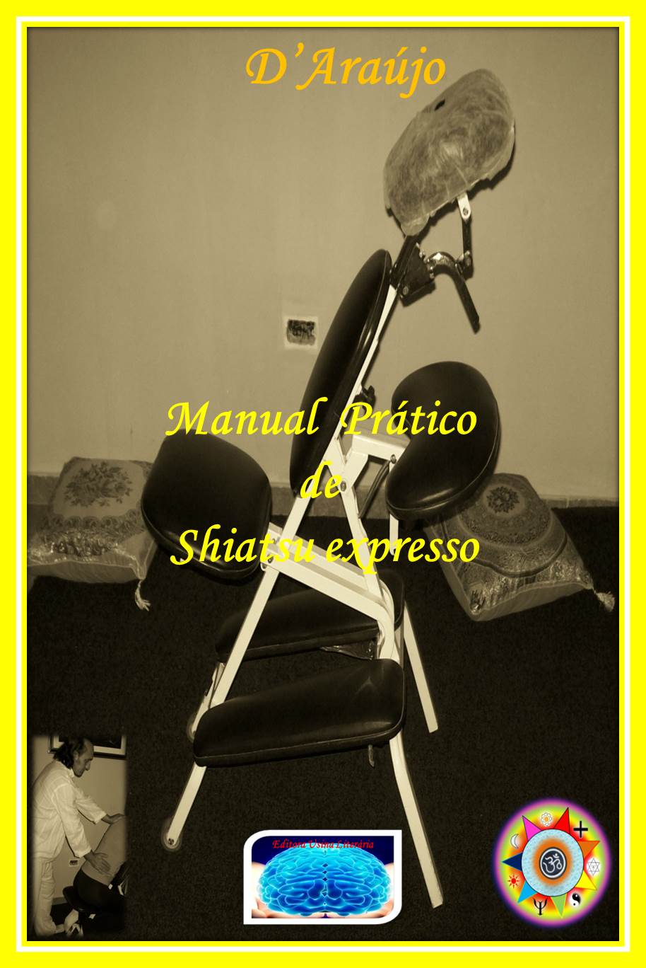 Manual Prático de SHIATSU Expresso: Editora Usina Literária: