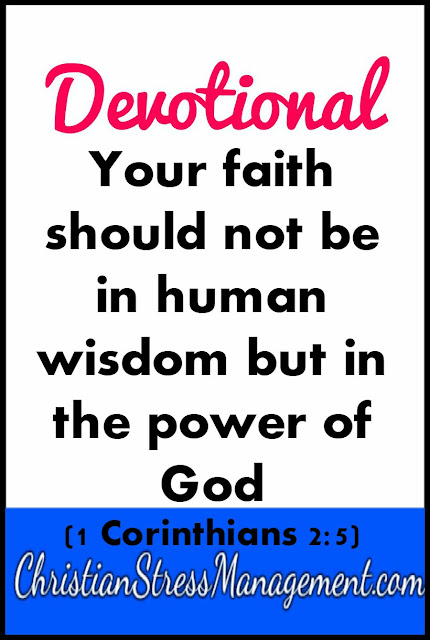 Devotional: Your faith should not be in human wisdom but in the power of God