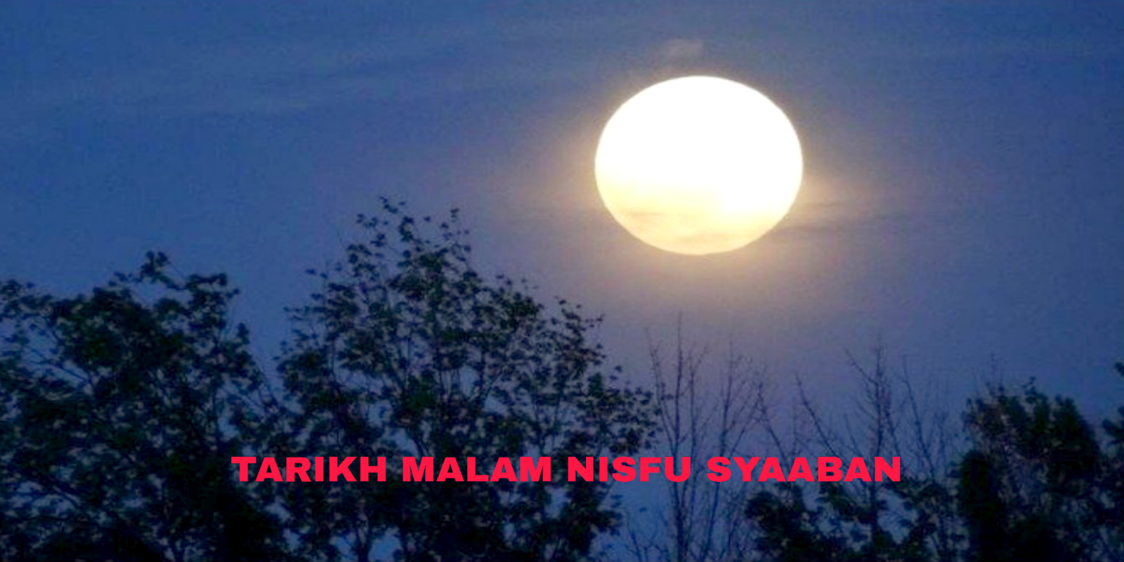Tarikh Malam Nisfu Syaaban 2019 1440H Malaysia