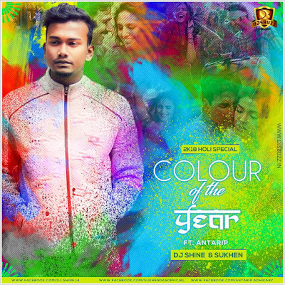 Color Of The Year Ft Antarip ( 2k18 Holi Special) – DJ Shine & SuKhen