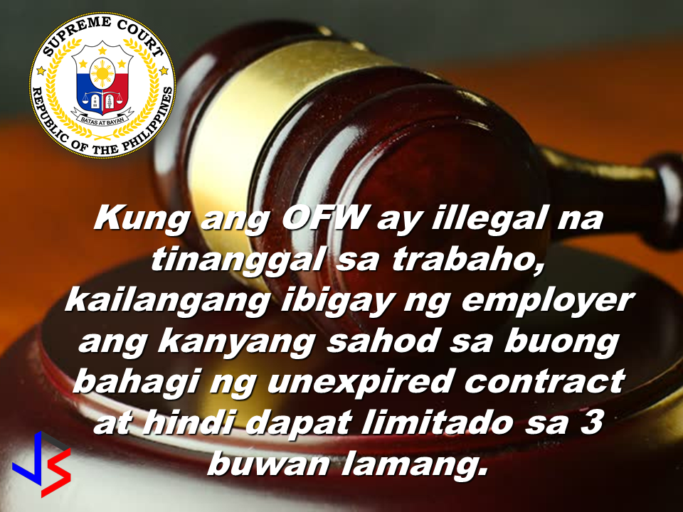  The OFWs had always been the underdog when it comes to whom will the  favor be given by the recruiters who deployed them against their foreign principals. The recruiters often favor their clients, not the OFWs they deployed. That is extremely saddening. It had always been the practice, not until today.  The recent Supreme Court ruling can surely benefit the 12 million OFWs in 200 countries all over the world. Good news for the OFWs and a big bad news for the recruiters, especially the crooked ones.  All the 15 Justices en banc (except the Chief Justice who was on leave) of the Supreme Court, decided in favor of an illegally dismissed OFW working in Taiwan, and condemn many unfair practices to which our OFWs have been subjected to, for many decades by now.  The 29-page decision penned by the youngest Justice, Mario Victor F. Leonen, former UP Law Professor and Mindanao Peace Process government negotiator, has it all scribed well. This was in SOPA Inc (real name witheld), versus Joy Cabiles, GR 170139 promulgated on 05 August 2014. This decision is precedent-setting and will definitely exasperate the recruitment industry.  1. The Supreme Court stressed that OFWs are entitled to security of tenure, no matter how some quarters classify them, whether contractual or employee with a predetermined tenure. At least, they have job security during their two-year contract period.   2. OFWs cannot be dismissed by the foreign employers without just causes, referring to the Labor Code, and such other causes provided in the contract approved by the Labor Attache and the POEA.  3. OFWs are entitled to due process.   4. The law of the Philippines, where the contract was executed shall govern, not the law of the host government.   5.  The Philippine recruiters are bound by the illegal acts of the foreign employer.   6. Since recruiters here are jointly and severally liable, they are obliged to pay in the entire extent of the liability. They can collect from their principal if ever they could.  7.  The illegally dismissed OFW shall be entitled to be paid for all the unpaid salaries for the entire unexpired portion of the contract, and should not be limited to three months.   That means that if after only one month, the 24 month-contract is breached by the employer by illegal dismissal, that employer, through the recruiter here, should pay for the unexpired 23 months. That means that if the OFW salary is one thousand dollars a month, he should be paid US$ 23,000.  8. The provision of RA 10022 that limits backwages to three months was declared unconstitutional.  9. The backwages shall be subject to a 12 percent interest in accordance with Section 15, in relation to 10, of RA 8042.   10. There should be reimbursement of her placement fees and other expenses.  Well, I am sure the recruiters will be very angry with this ruling but the Court is only doing its job. Justice Leonen said:  In  RA 10022 it mysteriously appears that, instead of improving on the protection for OFWs, it provided for a diminution of backwages. This scheme of limiting backwages has already been annulled by the Court in the Serrano case. But an anti-OFW insertion has been made somehow. Now the Court had it annulled again.  In an earlier case, Prieto ( 226 SCRA 232 ), Justice Cruz once wrote:  "While these workers may indeed have little defense against exploitation while they are abroad, that disadvantage must not continue to burden them when they return to their own territory to voice their muted complaint. There is no reason why, in their very own land, the protection of our own laws cannot be extended to them in full measure."   Justice Cruz told of the burdens carried by OFWs like breach of contract, maltreatment, rape, inadequate food, subhuman lodgings, insults and all forms of debasement in the hands of foreign employers.  Atty Joseph Jimenez, who wrote this article on The Freeman said:  "As a former Labor Attache assigned in Kuwait, Malaysia and Taiwan, these are not just words. These bring me to tears as I recall the sufferings of our OFWs. I salute the Supreme Court for this decision. At last, there is a ray of hope." Recalling the real situation of the OFWs in the host country where they are working. Recommended: Why OFWs Remain in Neck-deep Debts After Years Of Working Abroad? From beginning to the end, the real life of OFWs are colorful indeed.  To work outside the country, they invest too much, spend a lot. They start making loans for the processing of their needed documents to work abroad.  From application until they can actually leave the country, they spend big sum of money for it.  But after they were being able to finally work abroad, the story did not just end there. More often than not, the big sum of cash  they used to pay the recruitment agency fees cause them to suffer from indebtedness.  They were being charged and burdened with too much fees, which are not even compliant with the law. Because of their eagerness to work overseas, they immerse themselves to high interest loans for the sake of working abroad. The recruitment agencies play a big role why the OFWs are suffering from neck-deep debts. Even some licensed agencies, they freely exploit the vulnerability of the OFWs. Due to their greed to collect more cash from every OFWs that they deploy, it results to making the life of OFWs more miserable by burying them in debts.  The result of high fees collected by the agencies can even last even the OFWs have been deployed abroad. Some employers deduct it to their salaries for a number of months, leaving the OFWs broke when their much awaited salary comes.  But it doesn't end there. Some of these agencies conspire with their counterpart agencies to urge the foreign employers to cut the salary of the poor OFWs in their favor. That is of course, beyond the expectation of the OFWs.   Even before they leave, the promised salary is already computed and allocated. They have already planned how much they are going to send to their family back home. If the employer would cut the amount of the salary they are expecting to receive, the planned remittance will surely suffer, it includes the loans that they promised to be paid immediately on time when they finally work abroad.  There is such a situation that their family in the Philippines carry the burden of paying for these loans made by the OFW. For example. An OFW father that has found a mistress, which is a fellow OFW, who turned his back  to his family  and to his obligations to pay his loans made for the recruitment fees. The result, the poor family back home, aside from not receiving any remittance, they will be the ones who are obliged to pay the loans made by the OFW, adding weight to the emotional burden they already had aside from their daily needs.      Read: Common Money Mistakes Why Ofws remain Broke After Years Of Working Abroad   Source: Bandera/inquirer.net NATIONAL PORTAL AND NATIONAL BROADBAND PLAN TO  SPEED UP INTERNET SERVICES IN THE PHILIPPINES  NATIONWIDE SMOKING BAN SIGNED BY PRESIDENT DUTERTE   EMIRATES ID CAN NOW BE USED AS HEALTH INSURANCE CARD  TODAY'S NEWS THAT WILL REVIVE YOUR TRUST TO THE PHIL GOVERNMENT  BEWARE OF SCAMMERS!  RELOCATING NAIA  THE HORROR AND TERROR OF BEING A HOUSEMAID IN SAUDI ARABIA  DUTERTE WARNING  NEW BAGGAGE RULES FOR DUBAI AIRPORT    HUGE FISH SIGHTINGS  From beginning to the end, the real life of OFWs are colorful indeed. To work outside the country, they invest too much, spend a lot. They start making loans for the processing of their needed documents to work abroad.  NATIONAL PORTAL AND NATIONAL BROADBAND PLAN TO  SPEED UP INTERNET SERVICES IN THE PHILIPPINES In a Facebook post of Agriculture Secretary Manny Piñol, he said that after a presentation made by Dept. of Information and Communications Technology (DICT) Secretary Rodolfo Salalima, Pres. Duterte emphasized the need for faster communications in the country.Pres. Duterte earlier said he would like the Department of Information and Communications Technology (DICT) "to develop a national broadband plan to accelerate the deployment of fiber optics cables and wireless technologies to improve internet speed." As a response to the President's SONA statement, Salalima presented the  DICT's national broadband plan that aims to push for free WiFi access to more areas in the countryside.  Good news to the Filipinos whose business and livelihood rely on good and fast internet connection such as stocks trading and online marketing. President Rodrigo Duterte  has already approved the establishment of  the National Government Portal and a National Broadband Plan during the 13th Cabinet Meeting in Malacañang today. In a facebook post of Agriculture Secretary Manny Piñol, he said that after a presentation made by Dept. of Information and Communications Technology (DICT) Secretary Rodolfo Salalima, Pres. Duterte emphasized the need for faster communications in the country. Pres. Duterte earlier said he would like the Department of Information and Communications Technology (DICT) "to develop a national broadband plan to accelerate the deployment of fiber optics cables and wireless technologies to improve internet speed." As a response to the President's SONA statement, Salalima presented the  DICT's national broadband plan that aims to push for free WiFi access to more areas in the countryside.  The broadband program has been in the work since former President Gloria Arroyo but due to allegations of corruption and illegality, Mrs. Arroyo cancelled the US$329 million National Broadband Network (NBN) deal with China's ZTE Corp.just 6 months after she signed it in April 2007.  Fast internet connection benefits not only those who are on internet business and online business but even our over 10 million OFWs around the world and their families in the Philippines. When the era of snail mails, voice tapes and telegram  and the internet age started, communications with their loved one back home can be much easier. But with the Philippines being at #43 on the latest internet speed ranks, something is telling us that improvement has to made.                RECOMMENDED  BEWARE OF SCAMMERS!  RELOCATING NAIA  THE HORROR AND TERROR OF BEING A HOUSEMAID IN SAUDI ARABIA  DUTERTE WARNING  NEW BAGGAGE RULES FOR DUBAI AIRPORT    HUGE FISH SIGHTINGS    NATIONWIDE SMOKING BAN SIGNED BY PRESIDENT DUTERTE In January, Health Secretary Paulyn Ubial said that President Duterte had asked her to draft the executive order similar to what had been implemented in Davao City when he was a mayor, it is the "100% smoke-free environment in public places."Today, a text message from Sec. Manny Piñol to ABS-CBN News confirmed that President Duterte will sign an Executive Order to ban smoking in public places as drafted by the Department of Health (DOH). If you know someone who is sick, had an accident  or relatives of an employee who died while on duty, you can help them and their families  by sharing them how to claim their benefits from the government through Employment Compensation Commission.  Here are the steps on claiming the Employee Compensation for private employees.        Step 1. Prepare the following documents:  Certificate of Employment- stating  the actual duties and responsibilities of the employee at the time of his sickness or accident.  EC Log Book- certified true copy of the page containing the particular sickness or accident that happened to the employee.  Medical Findings- should come from  the attending doctor the hospital where the employee was admitted.     Step 2. Gather the additional documents if the employee is;  1. Got sick: Request your company to provide  pre-employment medical check -up or  Fit-To-Work certification at the time that you first got hired . Also attach Medical Records from your company.  2. In case of accident: Provide an Accident report if the accident happened within the company or work premises. Police report if it happened outside the company premises (i.e. employee's residence etc.)  3 In case of Death:  Bring the Death Certificate, Medical Records and accident report of the employee. If married, bring the Marriage Certificate and the Birth Certificate of his children below 21 years of age.      FINAL ENTRY HERE, LINKS OTHERS   Step 3.  Gather all the requirements together and submit it to the nearest SSS office. Wait for the SSS decision,if approved, you will receive a notice and a cheque from the SSS. If denied, ask for a written denial letter from SSS and file a motion for reconsideration and submit it to the SSS Main office. In case that the motion is  not approved, write a letter of appeal and send it to ECC and wait for their decision.      Contact ECC Office at ECC Building, 355 Sen. Gil J. Puyat Ave, Makati, 1209 Metro ManilaPhone:(02) 899 4251 Recommended: NATIONAL PORTAL AND NATIONAL BROADBAND PLAN TO  SPEED UP INTERNET SERVICES IN THE PHILIPPINES In a Facebook post of Agriculture Secretary Manny Piñol, he said that after a presentation made by Dept. of Information and Communications Technology (DICT) Secretary Rodolfo Salalima, Pres. Duterte emphasized the need for faster communications in the country.Pres. Duterte earlier said he would like the Department of Information and Communications Technology (DICT) "to develop a national broadband plan to accelerate the deployment of fiber optics cables and wireless technologies to improve internet speed." As a response to the President's SONA statement, Salalima presented the  DICT's national broadband plan that aims to push for free WiFi access to more areas in the countryside.   Read more: https://www.jbsolis.com/2017/03/president-rodrigo-duterte-approved.html#ixzz4bC6eQr5N Good news to the Filipinos whose business and livelihood rely on good and fast internet connection such as stocks trading and online marketing. President Rodrigo Duterte  has already approved the establishment of  the National Government Portal and a National Broadband Plan during the 13th Cabinet Meeting in Malacañang today. In a facebook post of Agriculture Secretary Manny Piñol, he said that after a presentation made by Dept. of Information and Communications Technology (DICT) Secretary Rodolfo Salalima, Pres. Duterte emphasized the need for faster communications in the country. Pres. Duterte earlier said he would like the Department of Information and Communications Technology (DICT) "to develop a national broadband plan to accelerate the deployment of fiber optics cables and wireless technologies to improve internet speed." As a response to the President's SONA statement, Salalima presented the  DICT's national broadband plan that aims to push for free WiFi access to more areas in the countryside.  The broadband program has been in the work since former President Gloria Arroyo but due to allegations of corruption and illegality, Mrs. Arroyo cancelled the US$329 million National Broadband Network (NBN) deal with China's ZTE Corp.just 6 months after she signed it in April 2007.  Fast internet connection benefits not only those who are on internet business and online business but even our over 10 million OFWs around the world and their families in the Philippines. When the era of snail mails, voice tapes and telegram  and the internet age started, communications with their loved one back home can be much easier. But with the Philippines being at #43 on the latest internet speed ranks, something is telling us that improvement has to made.                RECOMMENDED  BEWARE OF SCAMMERS!  RELOCATING NAIA  THE HORROR AND TERROR OF BEING A HOUSEMAID IN SAUDI ARABIA  DUTERTE WARNING  NEW BAGGAGE RULES FOR DUBAI AIRPORT    HUGE FISH SIGHTINGS    NATIONWIDE SMOKING BAN SIGNED BY PRESIDENT DUTERTE In January, Health Secretary Paulyn Ubial said that President Duterte had asked her to draft the executive order similar to what had been implemented in Davao City when he was a mayor, it is the "100% smoke-free environment in public places."Today, a text message from Sec. Manny Piñol to ABS-CBN News confirmed that President Duterte will sign an Executive Order to ban smoking in public places as drafted by the Department of Health (DOH).  Read more: https://www.jbsolis.com/2017/03/executive-order-for-nationwide-smoking.html#ixzz4bC77ijSR   EMIRATES ID CAN NOW BE USED AS HEALTH INSURANCE CARD  TODAY'S NEWS THAT WILL REVIVE YOUR TRUST TO THE PHIL GOVERNMENT  BEWARE OF SCAMMERS!  RELOCATING NAIA  THE HORROR AND TERROR OF BEING A HOUSEMAID IN SAUDI ARABIA  DUTERTE WARNING  NEW BAGGAGE RULES FOR DUBAI AIRPORT    HUGE FISH SIGHTINGS    How to File Employment Compensation for Private Workers If you know someone who is sick, had an accident  or relatives of an employee who died while on duty, you can help them and their families  by sharing them how to claim their benefits from the government through Employment Compensation Commission. If you know someone who is sick, had an accident  or relatives of an employee who died while on duty, you can help them and their families  by sharing them how to claim their benefits from the government through Employment Compensation Commission.  Here are the steps on claiming the Employee Compensation for private employees.        Step 1. Prepare the following documents:  Certificate of Employment- stating  the actual duties and responsibilities of the employee at the time of his sickness or accident.  EC Log Book- certified true copy of the page containing the particular sickness or accident that happened to the employee.  Medical Findings- should come from  the attending doctor the hospital where the employee was admitted.     Step 2. Gather the additional documents if the employee is;  1. Got sick: Request your company to provide  pre-employment medical check -up or  Fit-To-Work certification at the time that you first got hired . Also attach Medical Records from your company.  2. In case of accident: Provide an Accident report if the accident happened within the company or work premises. Police report if it happened outside the company premises (i.e. employee's residence etc.)  3 In case of Death:  Bring the Death Certificate, Medical Records and accident report of the employee. If married, bring the Marriage Certificate and the Birth Certificate of his children below 21 years of age.      FINAL ENTRY HERE, LINKS OTHERS   Step 3.  Gather all the requirements together and submit it to the nearest SSS office. Wait for the SSS decision,if approved, you will receive a notice and a cheque from the SSS. If denied, ask for a written denial letter from SSS and file a motion for reconsideration and submit it to the SSS Main office. In case that the motion is  not approved, write a letter of appeal and send it to ECC and wait for their decision.      Contact ECC Office at ECC Building, 355 Sen. Gil J. Puyat Ave, Makati, 1209 Metro ManilaPhone:(02) 899 4251 Recommended: NATIONAL PORTAL AND NATIONAL BROADBAND PLAN TO  SPEED UP INTERNET SERVICES IN THE PHILIPPINES In a Facebook post of Agriculture Secretary Manny Piñol, he said that after a presentation made by Dept. of Information and Communications Technology (DICT) Secretary Rodolfo Salalima, Pres. Duterte emphasized the need for faster communications in the country.Pres. Duterte earlier said he would like the Department of Information and Communications Technology (DICT) "to develop a national broadband plan to accelerate the deployment of fiber optics cables and wireless technologies to improve internet speed." As a response to the President's SONA statement, Salalima presented the  DICT's national broadband plan that aims to push for free WiFi access to more areas in the countryside.   Read more: https://www.jbsolis.com/2017/03/president-rodrigo-duterte-approved.html#ixzz4bC6eQr5N Good news to the Filipinos whose business and livelihood rely on good and fast internet connection such as stocks trading and online marketing. President Rodrigo Duterte  has already approved the establishment of  the National Government Portal and a National Broadband Plan during the 13th Cabinet Meeting in Malacañang today. In a facebook post of Agriculture Secretary Manny Piñol, he said that after a presentation made by Dept. of Information and Communications Technology (DICT) Secretary Rodolfo Salalima, Pres. Duterte emphasized the need for faster communications in the country. Pres. Duterte earlier said he would like the Department of Information and Communications Technology (DICT) "to develop a national broadband plan to accelerate the deployment of fiber optics cables and wireless technologies to improve internet speed." As a response to the President's SONA statement, Salalima presented the  DICT's national broadband plan that aims to push for free WiFi access to more areas in the countryside.  The broadband program has been in the work since former President Gloria Arroyo but due to allegations of corruption and illegality, Mrs. Arroyo cancelled the US$329 million National Broadband Network (NBN) deal with China's ZTE Corp.just 6 months after she signed it in April 2007.  Fast internet connection benefits not only those who are on internet business and online business but even our over 10 million OFWs around the world and their families in the Philippines. When the era of snail mails, voice tapes and telegram  and the internet age started, communications with their loved one back home can be much easier. But with the Philippines being at #43 on the latest internet speed ranks, something is telling us that improvement has to made.                RECOMMENDED  BEWARE OF SCAMMERS!  RELOCATING NAIA  THE HORROR AND TERROR OF BEING A HOUSEMAID IN SAUDI ARABIA  DUTERTE WARNING  NEW BAGGAGE RULES FOR DUBAI AIRPORT    HUGE FISH SIGHTINGS    NATIONWIDE SMOKING BAN SIGNED BY PRESIDENT DUTERTE In January, Health Secretary Paulyn Ubial said that President Duterte had asked her to draft the executive order similar to what had been implemented in Davao City when he was a mayor, it is the "100% smoke-free environment in public places."Today, a text message from Sec. Manny Piñol to ABS-CBN News confirmed that President Duterte will sign an Executive Order to ban smoking in public places as drafted by the Department of Health (DOH).  Read more: https://www.jbsolis.com/2017/03/executive-order-for-nationwide-smoking.html#ixzz4bC77ijSR   EMIRATES ID CAN NOW BE USED AS HEALTH INSURANCE CARD  TODAY'S NEWS THAT WILL REVIVE YOUR TRUST TO THE PHIL GOVERNMENT  BEWARE OF SCAMMERS!  RELOCATING NAIA  THE HORROR AND TERROR OF BEING A HOUSEMAID IN SAUDI ARABIA  DUTERTE WARNING  NEW BAGGAGE RULES FOR DUBAI AIRPORT    HUGE FISH SIGHTINGS   Requirements and Fees for Reduced Travel Tax for OFW Dependents What is a travel tax? According to TIEZA ( Tourism Infrastructure and Enterprise Zone Authority), it is a levy imposed by the Philippine government on individuals who are leaving the Philippines, as provided for by Presidential Decree (PD) 1183.   A full travel tax for first class passenger is PhP2,700.00 and PhP1,620.00 for economy class. For an average Filipino like me, it’s quite pricey. Overseas Filipino Workers, diplomats and airline crew members are exempted from paying travel tax before but now, travel tax for OFWs are included in their air ticket prize and can be refunded later at the refund counter at NAIA.  However, OFW dependents can apply for  standard reduced travel tax. Children or Minors from 2 years and one (1) day to 12th birthday on date of travel.  Accredited Filipino journalist whose travel is in pursuit of journalistic assignment and   those authorized by the President of the Republic of the Philippines for reasons of national interest, are also entitled to avail the reduced travel tax.
