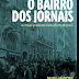 [Quetzal]O Bairro dos Jornais, de Paulo Martins | Novidade