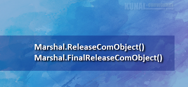 Which one to use: Marshal.ReleaseComObject() or Marshal.FinalReleaseComObject()?