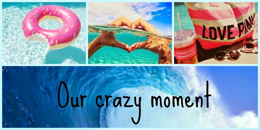 Our crazy moment 