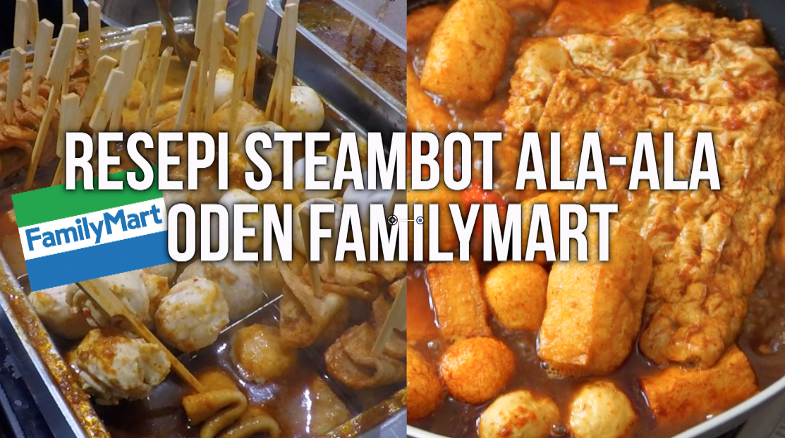 Resepi Viral Steamboat AlaAla Oden FamilyMart (VIDEO)  sayaiday