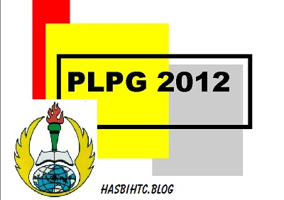 Persiapan Sertifikasi Guru PLPG 2012 Persiapan Sertifikasi Guru PLPG 2012