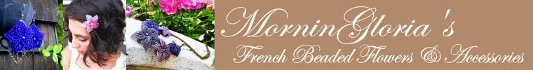 MorninGloria's - French Beaded Flowers & Accessories
