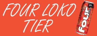 Four Loko Tier