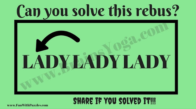 FIRST LADY LADY LADY. Can you find the answer to this High School Rebus Puzzle for Teens?