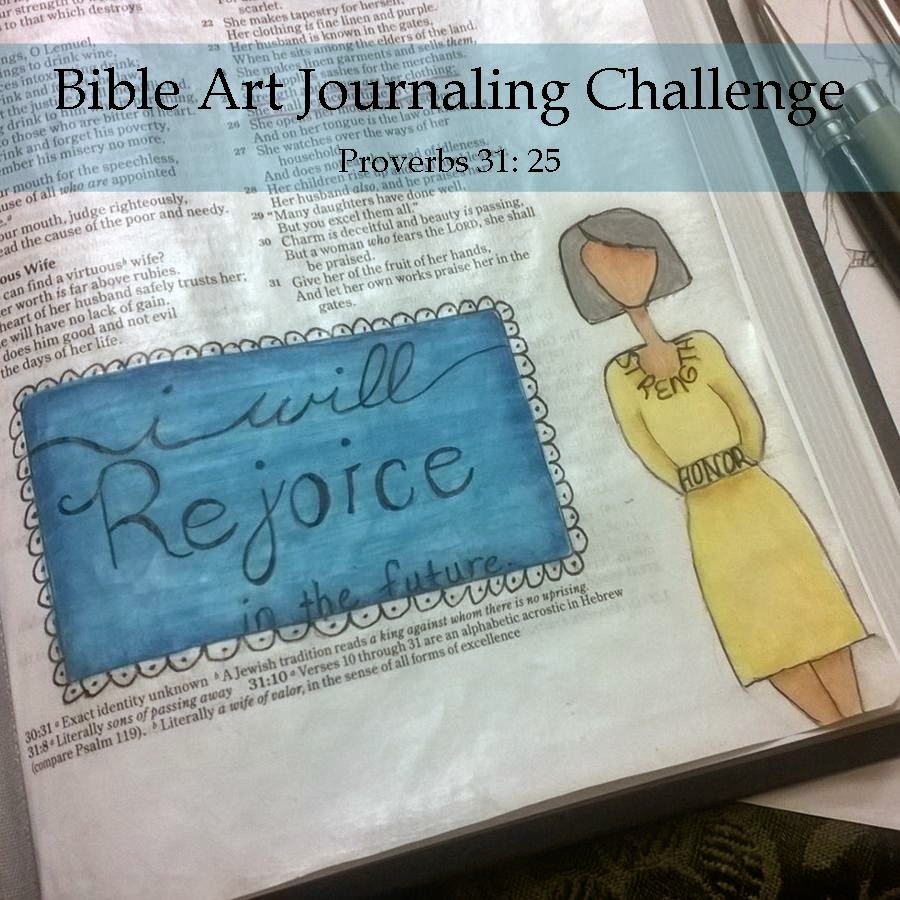 I Will Rejoice! Bible Art Journaling Challenge, Proverbs 31: 25