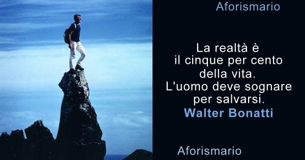 Aforismario Aforismi Frasi E Citazioni Di Walter Bonatti