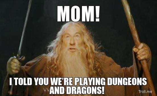 mom-i-told-you-were-playing-dungeons-and