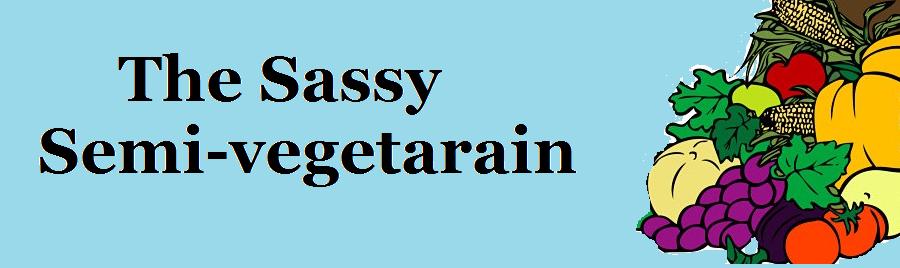 The Sassy Semi-Vegetarian