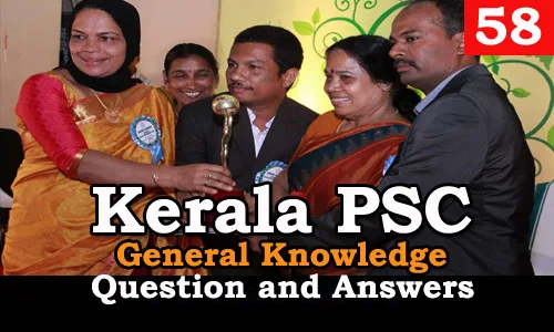 Kerala PSC General Knowledge Question and Answers - 58