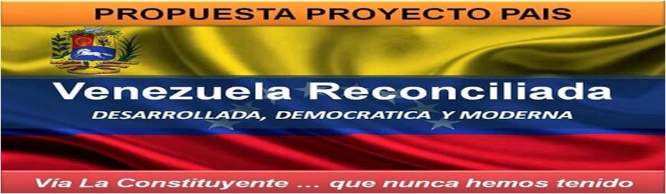 Proyecto País Venezuela Reconciliada...Vía Constituyente
