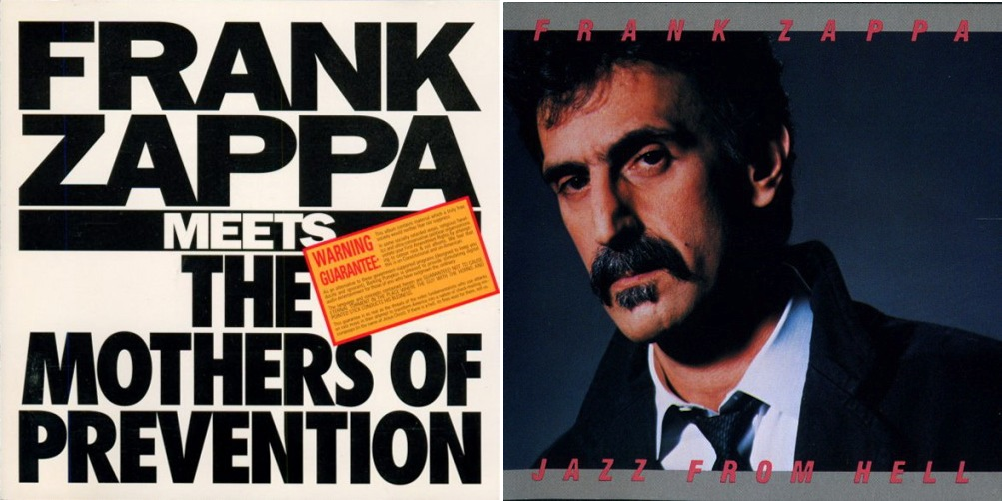 FRANK ZAPPA MEETS THE MOTHERS OF PREVENTION (1985) & JAZZ FROM HELL