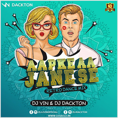 Aapke Aajane Se (Retro Dance Mix) – DJ Vin & DJ Dackton