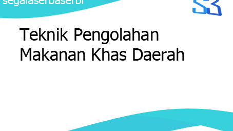 Teknik Pengolahan Makanan Khas Daerah