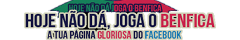 Hoje não dá, joga o Benfica